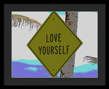 Love Yourself - Framed Print