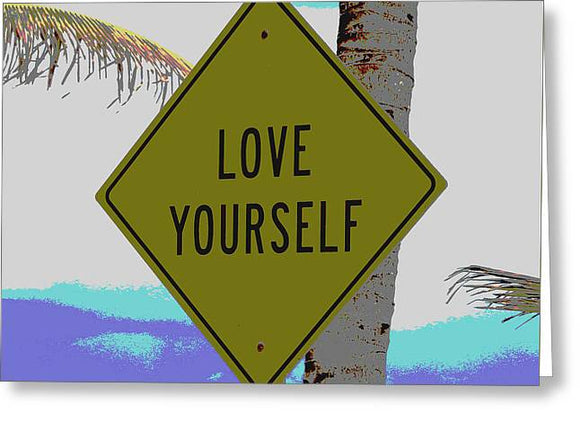 Love Yourself - Greeting Card