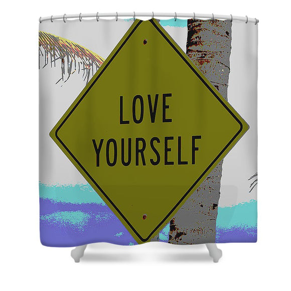 Love Yourself - Shower Curtain